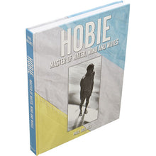 Load image into Gallery viewer, Hobie: Master Of Water, Wind And Waves
sku:87369116